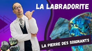 La labradorite  tout savoir sur la pierre des soignants [upl. by Nannarb]