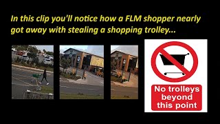 In this clip youll notice how a FLM shopper nearly got away with stealing a shopping trolley [upl. by Ettenotna]