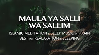 Islamic Meditation Music  Maula Ya Salli Wa Sallim  Qasida Burda Sharif  Islamic Sleep Music [upl. by Llered]