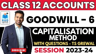 Capitalisation Method Concept amp Questions  Goodwill  6  Class 12 Accounts [upl. by Dodi]