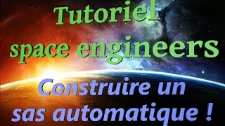 TUTO SPACE ENGINEERS Sas de dépressurisation automatique En FR et HD [upl. by Saberhagen548]