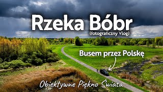 📸 Rzeka Bóbr  Busem Przez Polskę  Obiektywne Piękno Świata [upl. by Odnuges695]