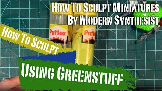 How to Use Greenstuff amp Epoxy Putty  How To Sculpt Miniatures  Episode 2 [upl. by Harris]