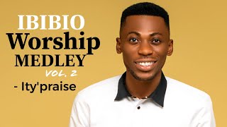 ItyPraise  IBIBIO WORSHIP MEDLEY Vol2 [upl. by Ahtekal]