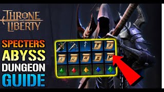 Throne amp Liberty quotSpecters Abyssquot Dungeon Guide How To Get The Most Loot From This Dungeon Guide [upl. by Eecart404]