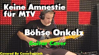 Böhse Onkelz  Keine Amnestie für MTV  Guitar Cover  Covered by CoverTastisch [upl. by Dorrehs648]