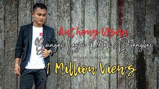 Bungai Layu Patah Ditangkai  Anthony Usan  Official Music Video [upl. by Odnamla589]