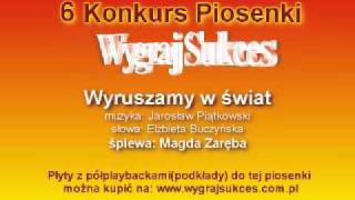 quotWyruszamy w światquot  6 Konkurs Piosenki quotWygraj Sukcesquot [upl. by Judy]