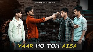 Yaar Ho Toh Aisa  Youthiya Boyzz [upl. by Annehs]