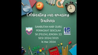 Sambutan Hari Guru SK FELDA JENGKA 22  KHAMIS16 MEI 2024 [upl. by Ablem151]