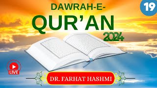 Juzz 19  Dawrah e Quran 2024 by Dr Farhat Hashmi  Ramadan2024 [upl. by Arabrab65]