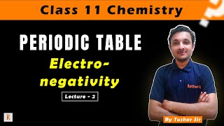 Electronegativity  Class 11  Periodic Table  Chemistry  Lecture 2 [upl. by Aicac]