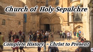 Church of Holy Sepulchre Complete History Golgotha Calvary Crucifixion Jesus Tomb Cross Tour [upl. by Florry330]