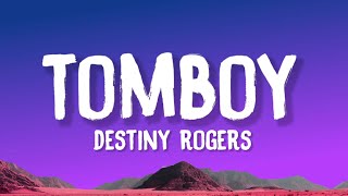 Destiny Rogers  Tomboy Lyrics [upl. by Eciryt]