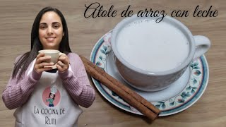 Atole de arroz con leche Facil y delicioso [upl. by Blas]