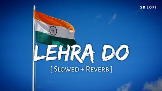 Lehra Do Slowed  Reverb  Arijit Singh  83  SR Lofi [upl. by Jagir957]