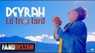 Lé trop tard  Deyrah CLIP OFFICIEL [upl. by Gnus]