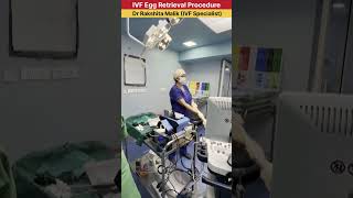 IVF Egg Retrieval Procedure by Dr Rakshita Malik doctor gynaecologist ivf ivfsuccess ivfjourney [upl. by Airetnuhs30]