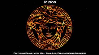 Versace Remix  Migos feat Drake Meek Mill Tyga Los Papoose amp Iman Shumpert [upl. by Leunamesoj]