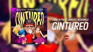 CINTUREO  Yoan Retro ❌ GMBeats Degranalo AUDIO OFICIAL [upl. by Rowell]