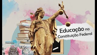 Educação na Constituição Federal de 1988 Art 205 a 211 e 214  Vídeo Completo [upl. by Ahdar]