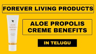 Forever Aloe Propolis Creme  Complete Benefits in Telugu [upl. by Yelsew67]