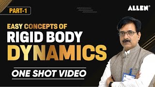 Easy Concepts of Rigid Body Dynamics  Part1  One Shot Video  Physics Lecture  ALLEN [upl. by Candis]