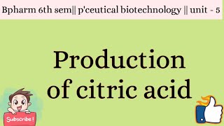 Production of citric acid [upl. by Surazal]