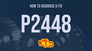 How to Diagnose and Fix P2448 Engine Code  OBD II Trouble Code Explain [upl. by Naujek556]