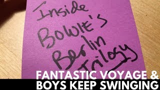 Inside Bowies Berlin Trilogy  Fantastic Voyage amp Boys Keep Swinging Lodger [upl. by Herbert]