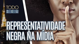 Representatividade negra na mídia – Todo Seu 201118 [upl. by Nauqes860]