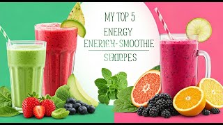 Top 5 Energy Boosting Smoothie Recipes [upl. by Orestes691]