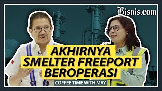 Menengok Dapur Smelter Freeport di Gresik Ft Tony Wenas [upl. by Anaerb]