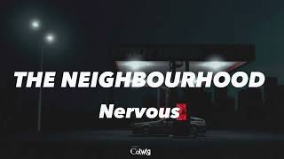 Nervous Lyrics  The Neighbourhood [upl. by Ennahgem605]