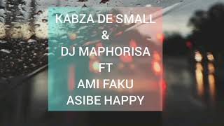 Asibe Happy Muntu Wami lyrics  Kabza de Small ft Ami Faku [upl. by Eelsnia247]