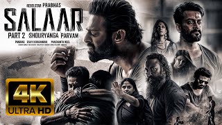 Salaar Part 2 Shouryanga Parvam  FULL HINDI DUBBED Movie 4K HD Facts  Prabhas  ShrutiPrithviraj [upl. by Ateekal466]