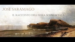 José Saramago  Il racconto dellisola sconosciuta AUDIOLIBRO [upl. by Calv102]