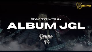 Álbum JGL  Grupo F4 en Vivo desde la Terraza [upl. by Mandell531]