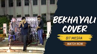 Bekhayali  Band Cover  Kabir Singh  BIT MESRA [upl. by Surbeck247]