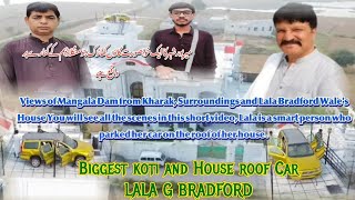 Lala G Bradford View of his beautiful Koti in Mirpur Ajk by the Mangala Dam n View of his Car 2024 [upl. by Gawlas]