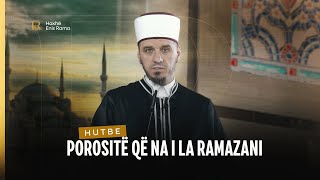 HUTBE  Porositë që na i la Ramazani  Enis Rama [upl. by Atilemrac]