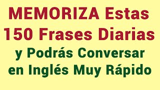 MEMORIZA Estas 150 Frases Diarias y Podrás Conversar en Inglés Muy Rápido  Rachel Ingles [upl. by Bart]