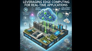 Mastering Edge Computing for RealTime Applications [upl. by Cut713]