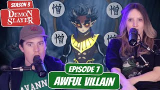 HATRED EMERGES  Demon Slayer Season 3 Newlyweds Reaction  Ep 7 “Awful Villain” [upl. by Jordain]