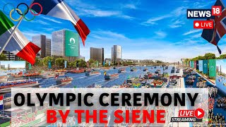 Paris Olympics 2024 Opening Ceremony Live  Paris Olympics 2024 Live  Olympics 2024 Live  N18G [upl. by Dry]