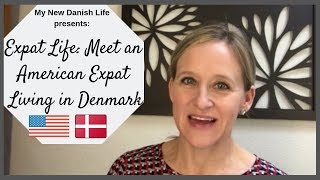 Expat LIfe Meet an American Living in Denmark [upl. by Ellswerth18]