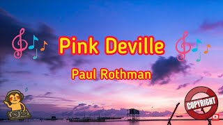 Pink Deville  Paul Rothman Music Song [upl. by Belden]