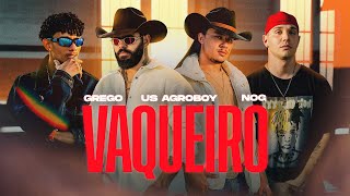 Vaqueiro  Us Agroboy Grego NOG Clipe Oficial [upl. by Preston]