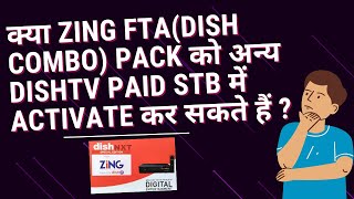 Zing Super FTACan We Activate Zing FTA Dish Combo Pack On Other Dishtv Paid Set top Boxes [upl. by Warfold]