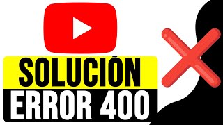 SOLUCIÓN Error 400 YouTube Hubo un Problema Con el Servidor 400404 2024 [upl. by Astto316]